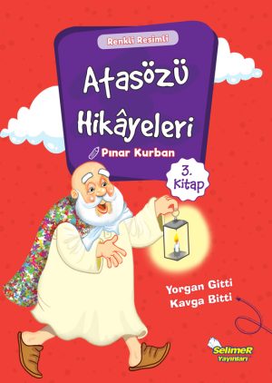 Atasözü Hikâyeleri - Yorgan Gitti Kavga Bitti