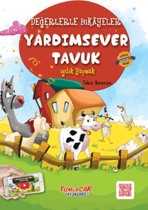 Değerlerle Hikâyeler - Yardımsever Tavuk