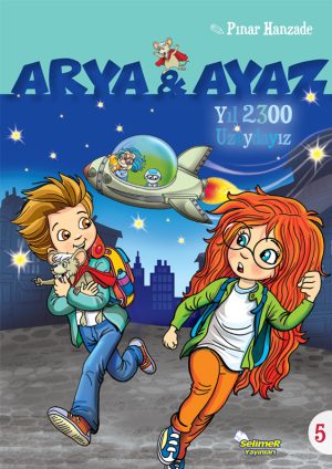 Arya ve Ayaz YIL 2300 UZAYDAYIZ