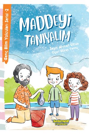 Genç Bilim Yolcuları - Maddeyi Tanıyalım