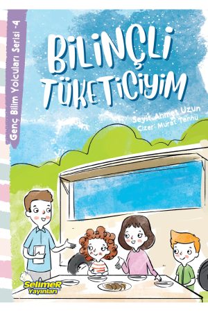 Genç Bilim Yolcuları - Bilinçli Tüketiciyim