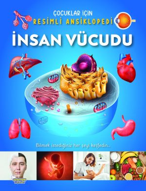 İnsan Vücudu / Çocuklar İçin Resimli Ansiklopedi